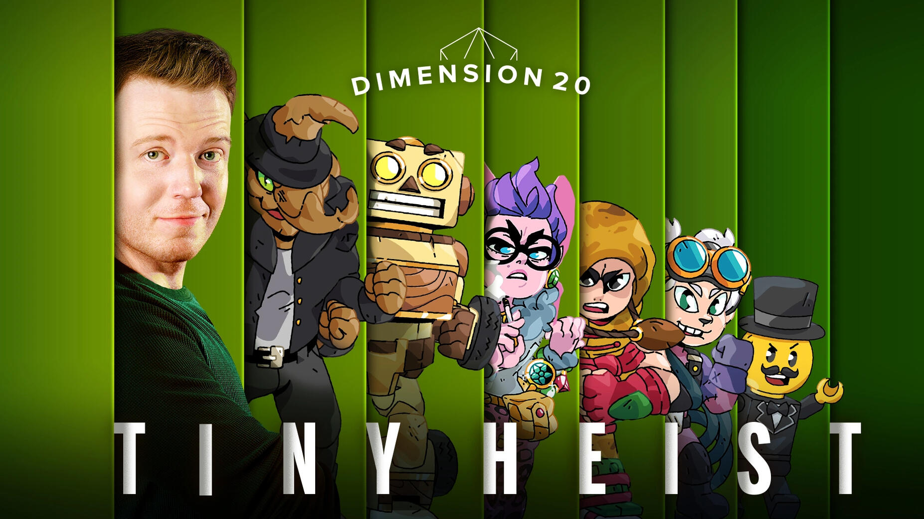 DIMENSION 20: TINY HEIST Actual-Play Series on Dropout Editor